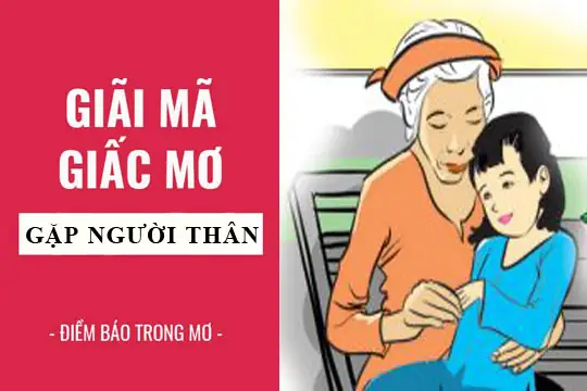 Nằm Mơ Thấy Người Thân Ở Xa Về