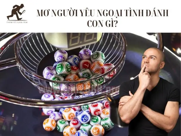 Nằm Mơ Thấy Người Yêu Ngoại Tình Đánh Con Gì