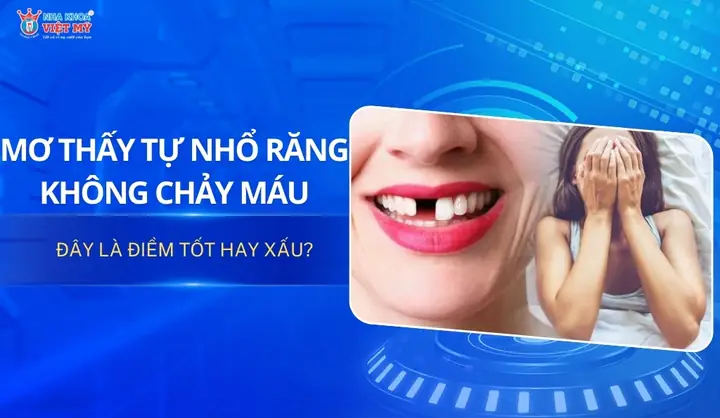 Nằm Mơ Thấy Nhổ Răng Cho Con Gái Nằm Mơ Thấy Nhổ Răng Cho Con Gái