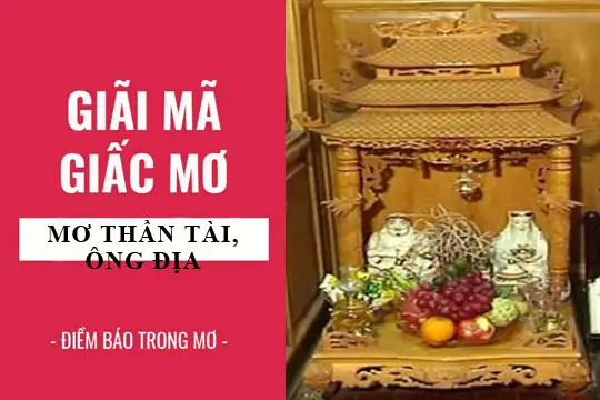 Nằm Mơ Thấy Ông Địa Thần Tài Đánh Số May Nằm Mơ Thấy Ông Địa Thần Tài Đánh Số May