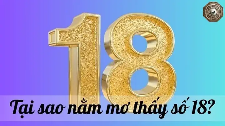 Nằm Mơ Thấy Số 18 Đánh Con Gì Nằm Mơ Thấy Số 18 Đánh Con Gì