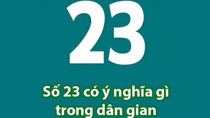 Nằm Mơ Thấy Số 23 Đánh Đề Con Gì