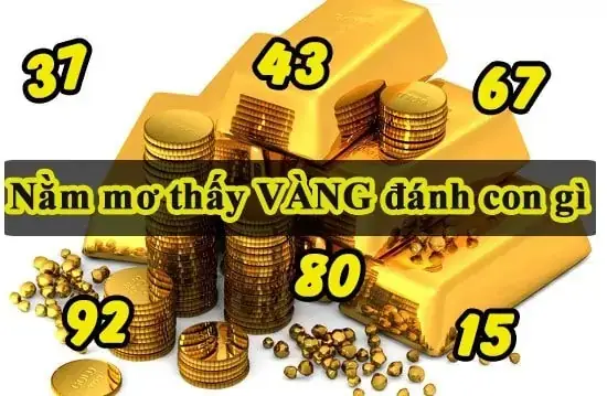 Nằm Mơ Thấy Vàng Đánh Đề Con Gì