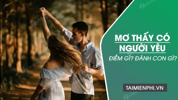 Người Độc Thân Mơ Thấy Có Người Yêu Đánh Con Gì Người Độc Thân Mơ Thấy Có Người Yêu Đánh Con Gì