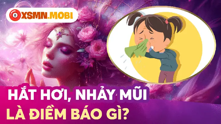 Nhảy Mũi 1 Cái Điềm Báo Gì Nhảy Mũi 1 Cái Điềm Báo Gì
