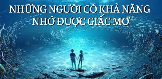Những Người Có Khả Năng Nhớ Được Giấc Mơ