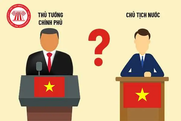 Thủ Tướng Và Chủ Tịch Nước Thủ Tướng Và Chủ Tịch Nước