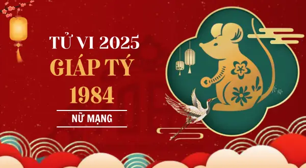 Xem Tướng Số Tuổi Giáp Tý 1984 Nữ Mạng